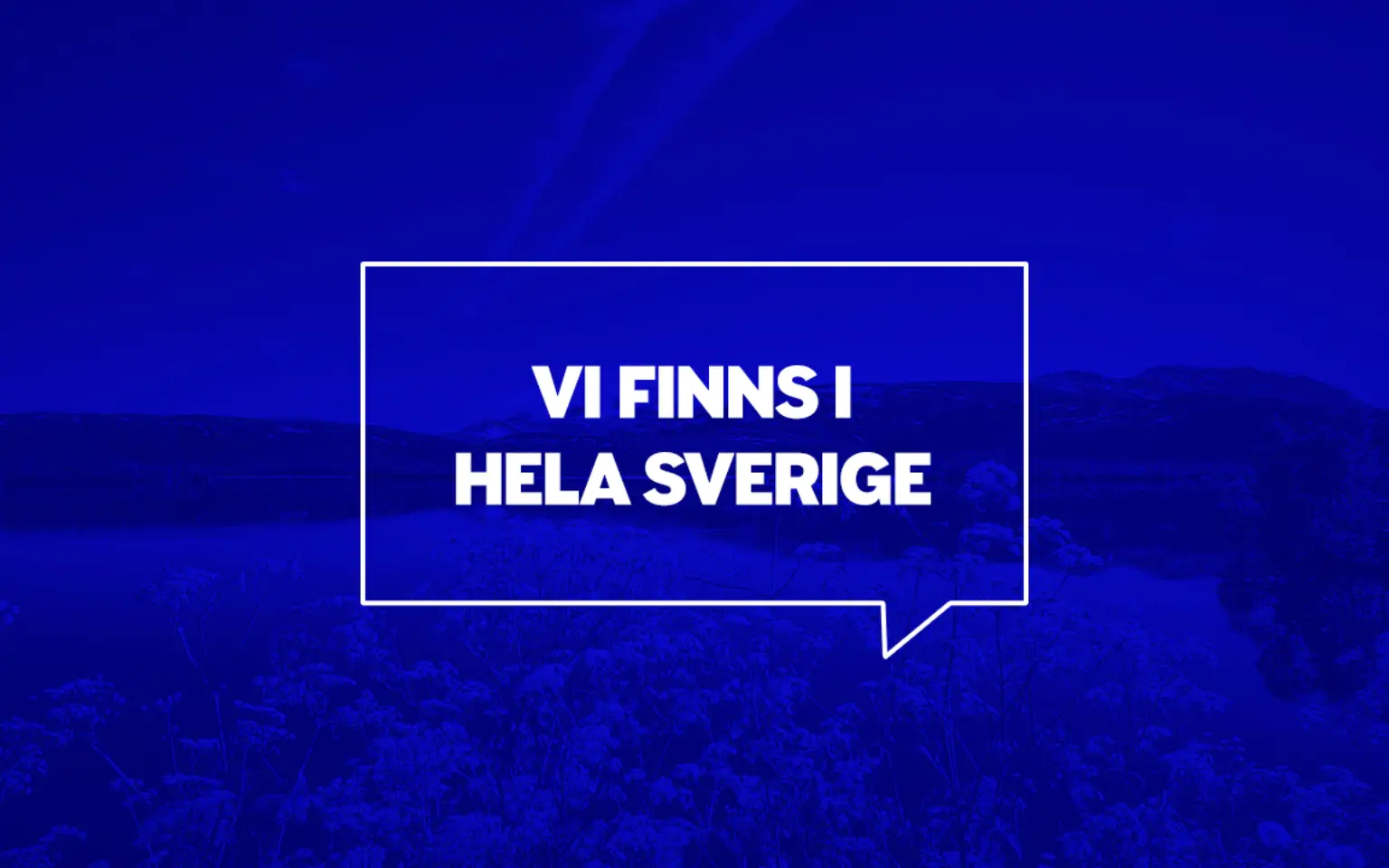 Vi finns i hela Sverige